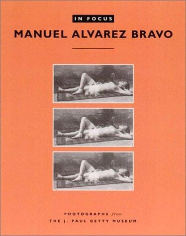 In Focus: Manuel Alvarez Bravo