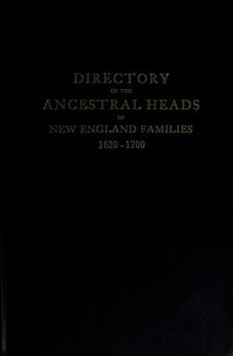 Directory of the ancestral heads of New England families, 1620-1700