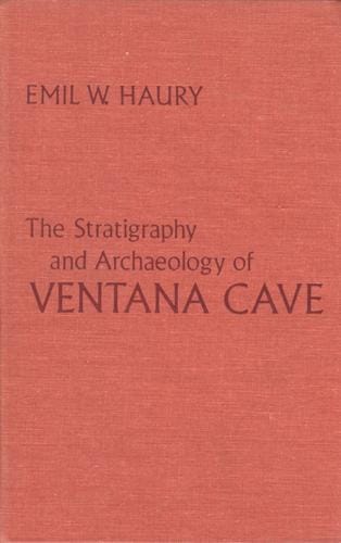 The Stratigraphy & Archaeology of Ventana Cave