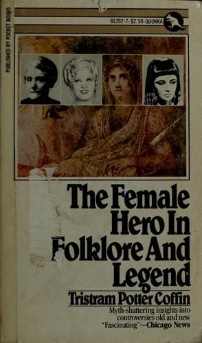 The female hero in folklore and legend