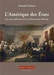 L'Amérique des Etats, les contradictions d'une démocratie fédérale