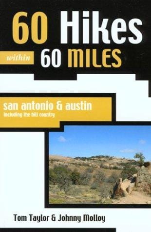 60 hikes within 60 miles, San Antonio & Austin, including the hill country