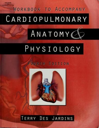 Workbook to accompany Cardiopulmonary anatomy and physiology