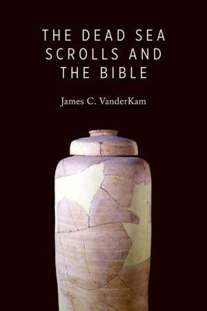 The Dead Sea scrolls and the Bible