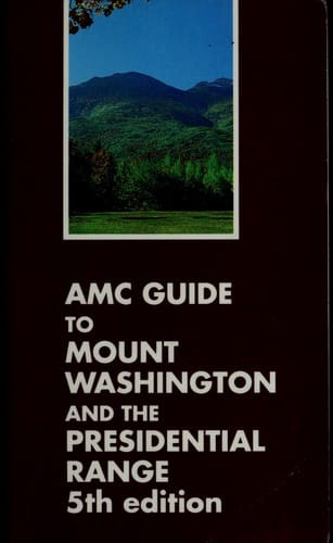 AMC guide to Mount Washington and the Presidential Range