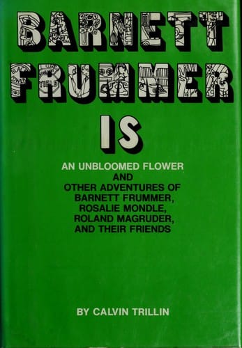 Barnett Frummer is an unbloomed flower