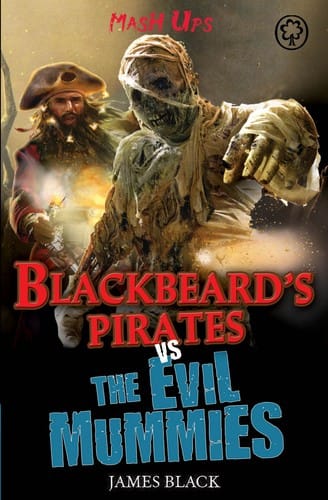 Blackbeard's Pirates Versus the Evil Mummies
