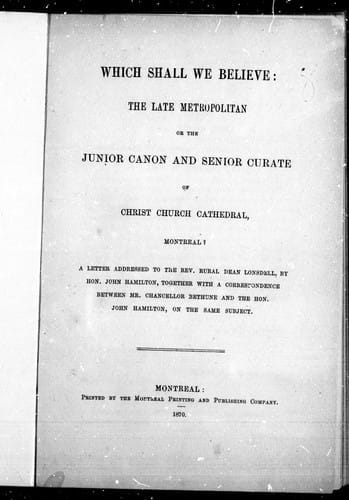 Which shall we believe, the late metropolitan or the junior canon and senior curate of Christ Church Cathedral, Montreal?