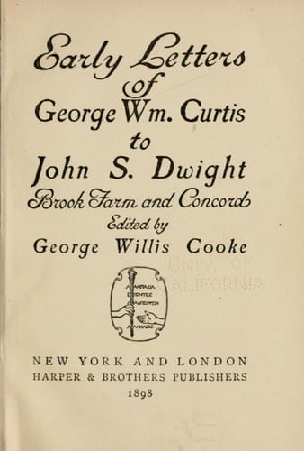 Early letters of George Wm. Curtis to John S. Dwight