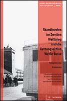 Skandinavien im Zweiten Weltkrieg und die Rettungsaktion Weiße Busse
