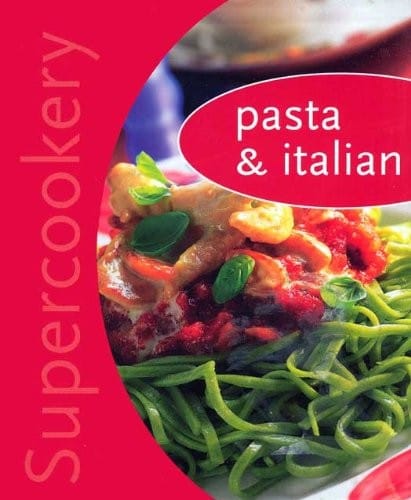 Pasta & Italian (Super Cookery)