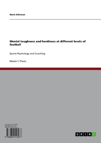 Mental toughness and hardiness at different levels of football