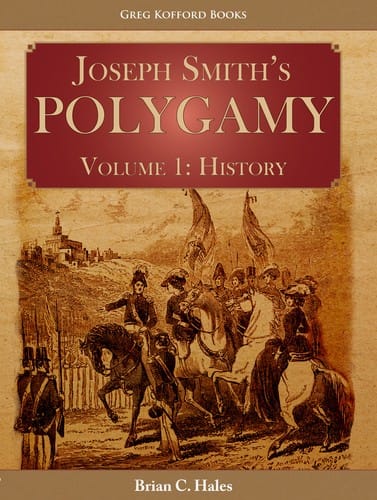 Joseph Smith's Polygamy, Volume 1