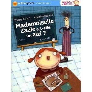 Mademoiselle Zazie a-t-elle un zizi ?