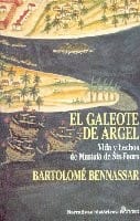 El galeote de Argel : vida y hechos de Mustafá de Six-Fours 