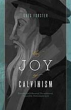 The joy of Calvinism