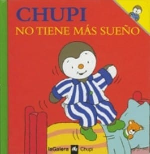 Chupi no tiene más sueño