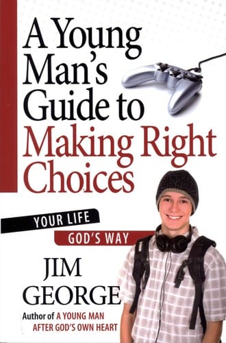 A Young Man's Guide to Making Right Choices