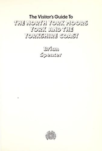 The visitor's guide to the North York Moors, York and the Yorkshire coast