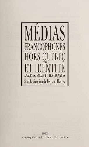 Médias francophones hors Québec et identité : analyses, essais et témoignages