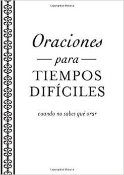 Oraciones Para Tiempos Dificiles