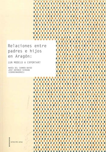 Relaciones entre padres e hijos en Aragón : ¿un modelo a exportar?