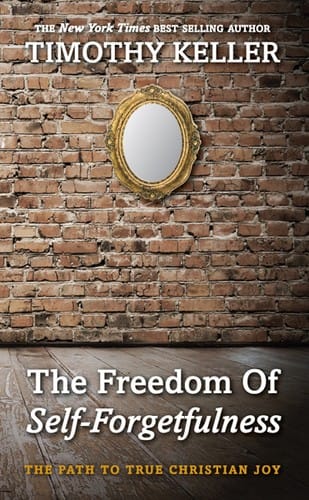 The Freedom of Self Forgetfulness
