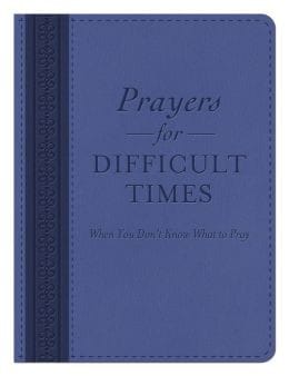 Prayers for Difficult Times