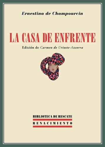 La casa de enfrente ; seguido de dos capítulos de la novela "Mientras allí se muere"