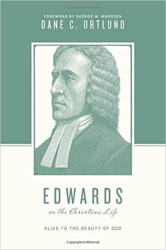 Edwards on the Christian Life