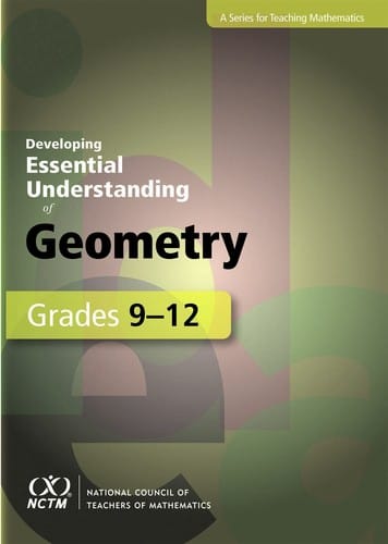 Developing essential understanding of geometry for teaching mathematics in grades 9-12