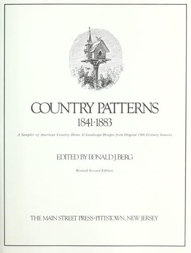 Country patterns, 1841-1883 : a sampler of American country home & landscape designs from original 19th century sources