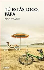 Tú estás loco, papá