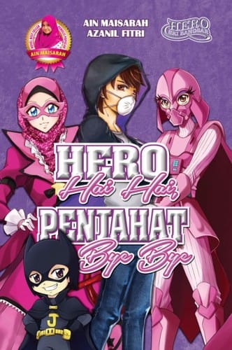 Hero Hai Hai Penjahat Bye Bye