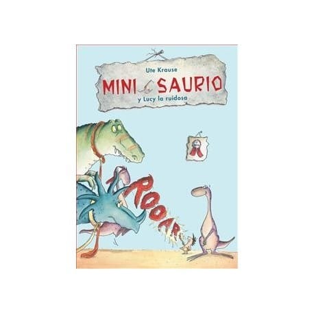 Mini Saurio y Lucy la ruidosa