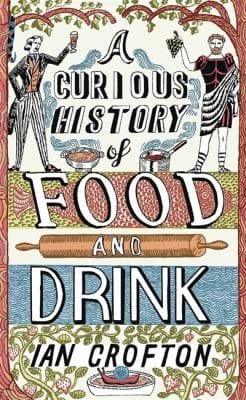 A Curious History Of Food And Drink