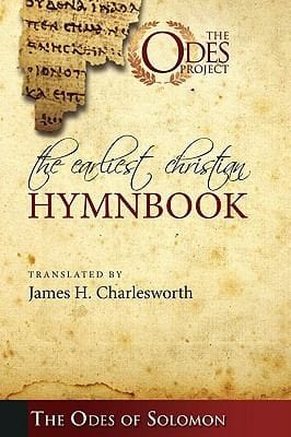 The Earliest Christian Hymnbook The Odes Of Solomon