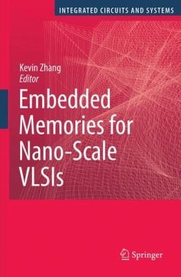 Embedded Memories For Nanoscale Vlsis