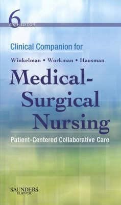Clinical Companion Ignatavicius Workman Medicalsurgical Nursing Patientcentered Collaborative Care