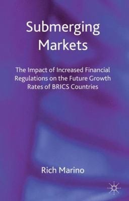 Submerging Markets The Impact Of Increased Financial Regulations On The Future Growth Rates Of Brics Countries