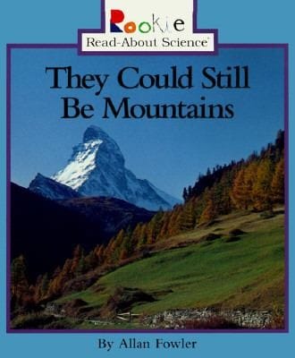 They Could Still Be Mountains
            
                Rookie ReadAbout Science Paperback