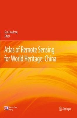 Si Jie Wai Chan Yao Gan Tu Ji Zhongguo Bian Atlas Of Remote Sensing For World Heritage China