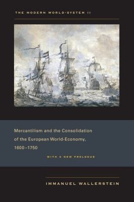 Mercantilism And The Consolidation Of The European Worldeconomy 16001750