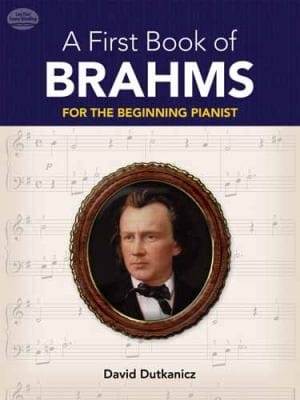 A First Book Of Brahms 26 Arrangements For The Beginning Pianist