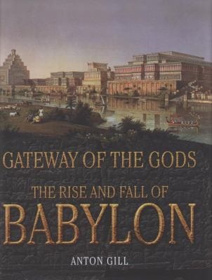 Nebuchadnezzar The Rise And Fall Of Babylon