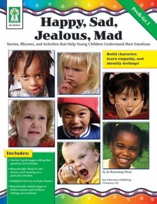 Happy Sad Jealous Mad Stories Rhymes And Activities That Help Young Children Understand Their Emotions