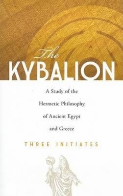The Kybalion A Study Of The Hermetic Philosophy Of Ancient Egypt And Greece