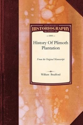 History Of Plimouth Plantation From The Original Manuscript