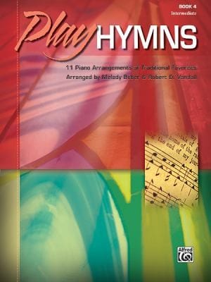 Play Hymns 11 Piano Arrangements Of Traditional Favorites