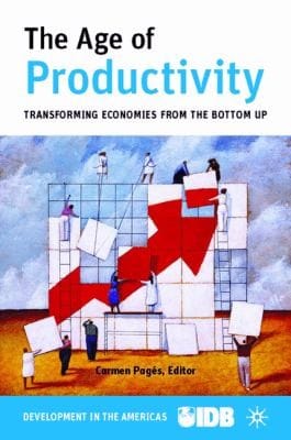 The Age Of Productivity Transforming Economies From The Bottom Up